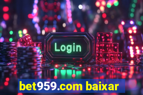 bet959.com baixar